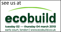 Visit our stand at the Ecobuild 2010 Exhibition in Earls Court, London on Tuesday 2nd - Thursday 4th March 2010.